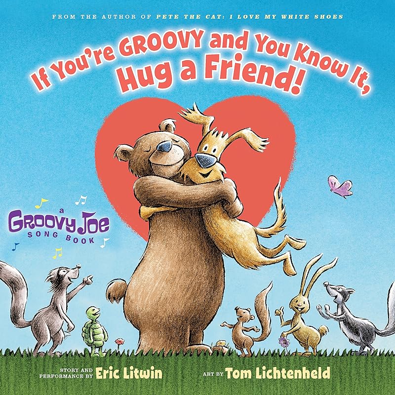 If You're Groovy and You Know It, Hug a Friend (Groovy Joe #3) (3) by Eric Litwin
