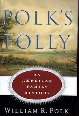 Polk's Folly: An American Family History