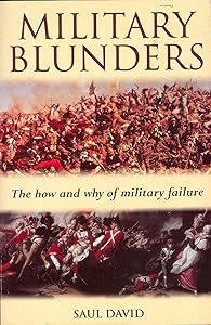 Military Blunders : The How and Why of Military Failure