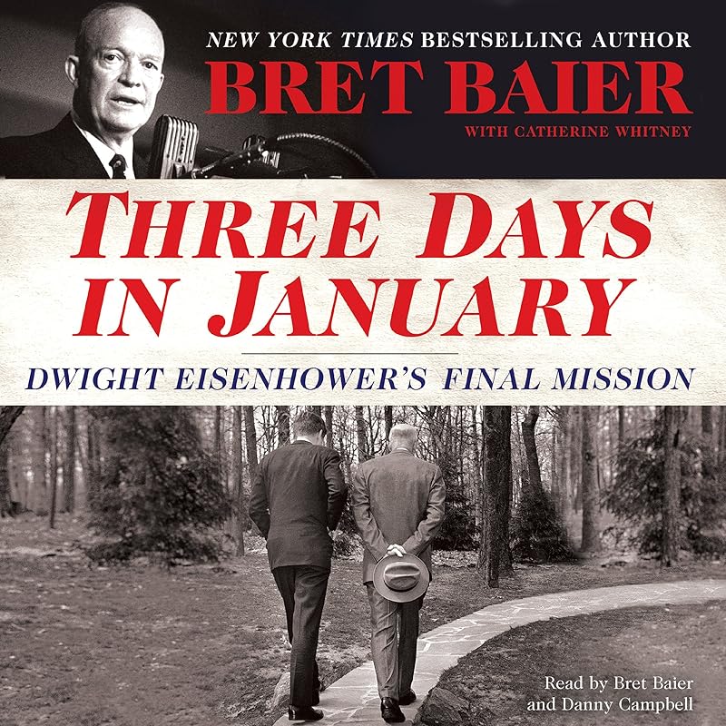 Three Days in January: Dwight Eisenhower's Final Mission by Bret Baier