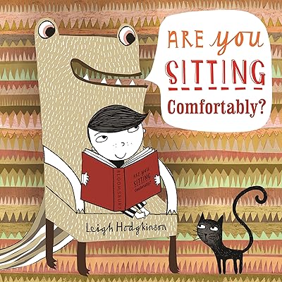 Are You Sitting Comfortably?