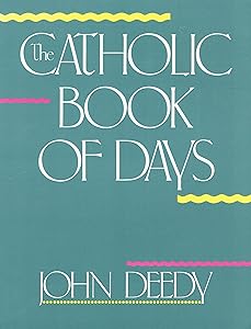 The Catholic Book of Days by John Deedy
