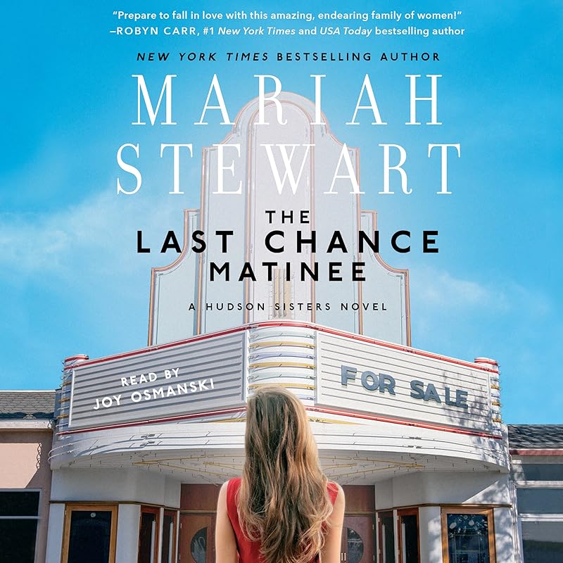 The Last Chance Matinee: The Hudson Sisters, Book 1 by Mariah Stewart