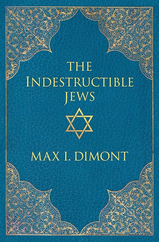 The Indestructible Jews by Max I. Dimont