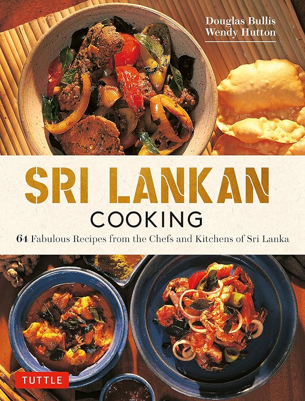 Sri Lankan Cooking: 64 Fabulous Recipes from the Chefs and Kitchens of Sri Lanka by Douglas Bullis