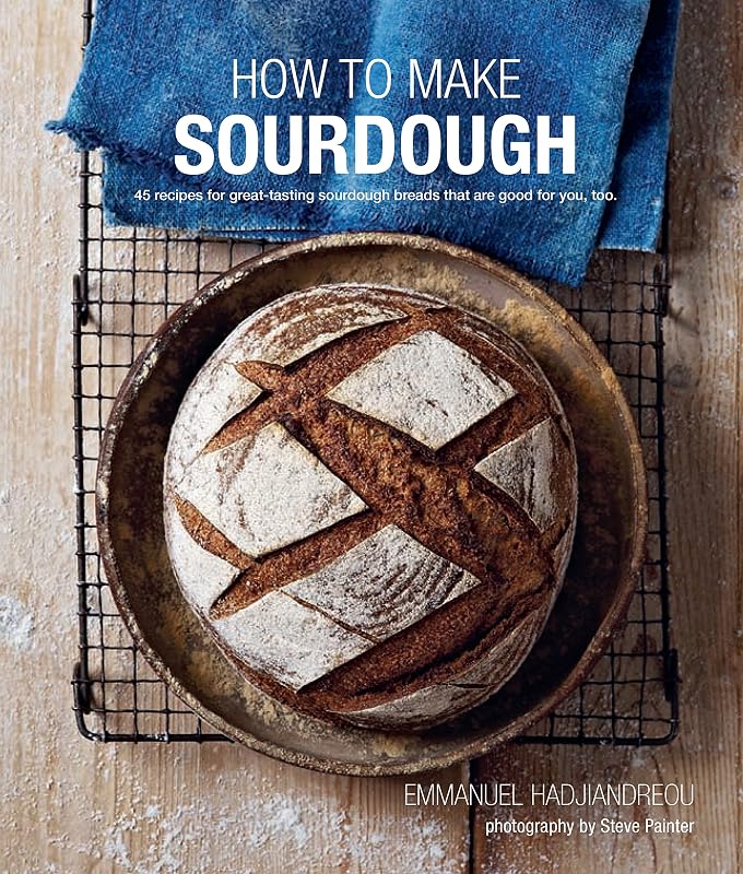 How To Make Sourdough: 45 recipes for great-tasting sourdough breads that are good for you, too. by Emmanuel Hadjiandreou