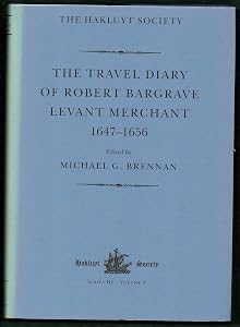 The Travel Diary of Robert Bargrave, (1647-1656), Levant Merchant by Robert Bargrave