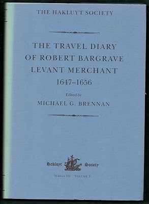 The Travel Diary of Robert Bargrave, (1647-1656), Levant Merchant