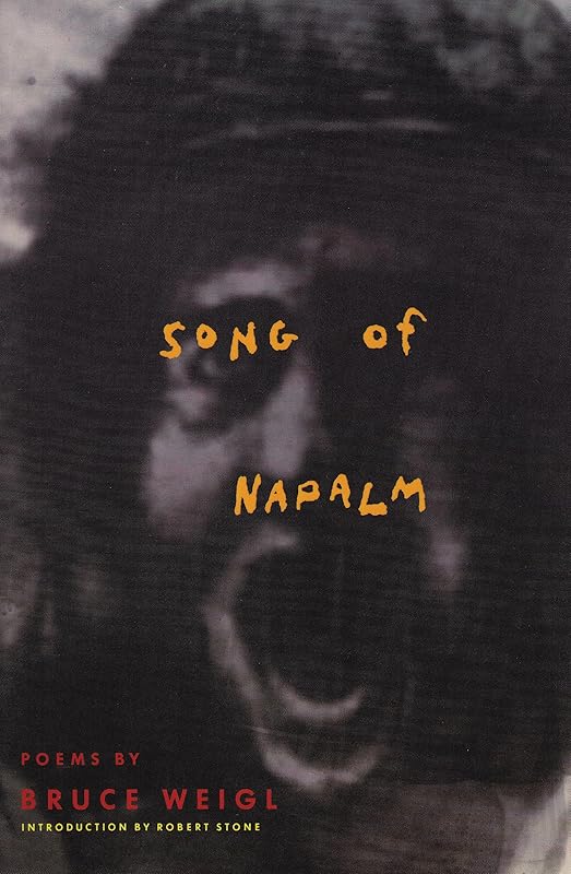 Song of Napalm: Poems by Bruce Weigl