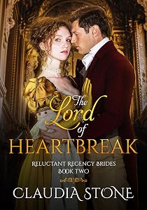 The Lord of Heartbreak (Reluctant Regency Brides Book 2) by Claudia Stone