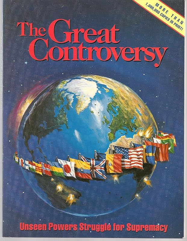 The Great Controversy: Unseen Powers Struggle for Supremacy by Ellen G. White