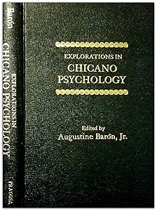 Explorations in Chicano psychology by Augustine (editor) Baron