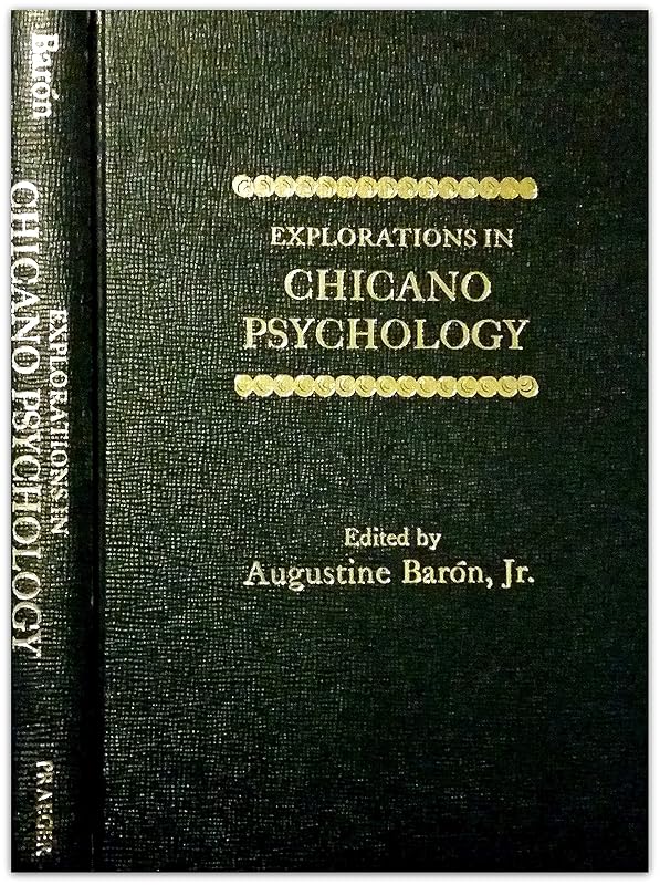 Explorations in Chicano psychology by Augustine (editor) Baron