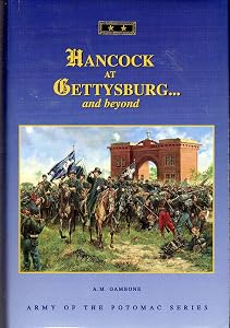 Hancock at Gettysburg...and Beyond (Army of the Potomac Series, V. 18) by A. M. Gambone