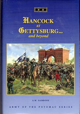 Hancock at Gettysburg...and Beyond (Army of the Potomac Series, V. 18)