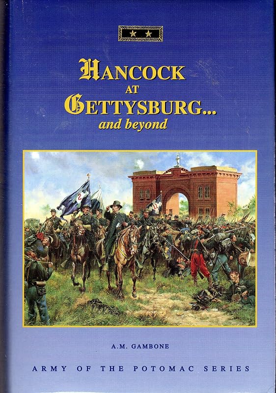 Hancock at Gettysburg...and Beyond (Army of the Potomac Series, V. 18) by A. M. Gambone