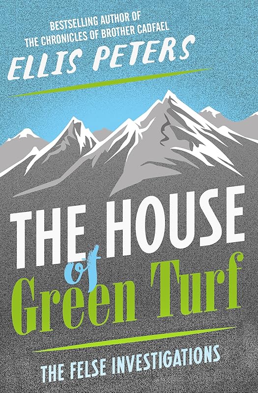 The House of Green Turf (The Felse Investigations) by Ellis Peters