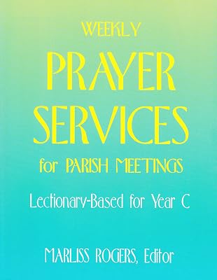 Weekly Prayer Services for Parish Meetings: Year C