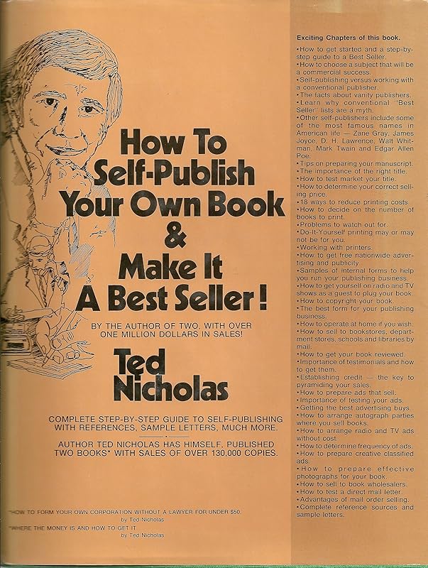 How to Self-Publish Your Own Book and Make It a Best Seller by Ted Nicholas