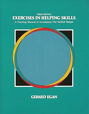 Exercises in Helping Skills: A Training Manual to Accompany the Skilled Helper