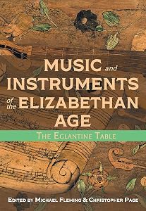 Music and Instruments of the Elizabethan Age: The Eglantine Table by Michael Fleming
