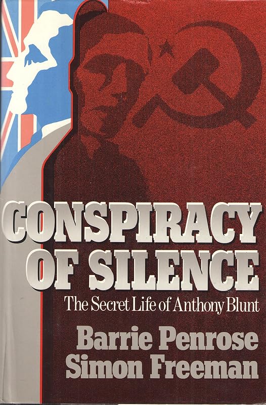 Conspiracy of Silence: The Secret Life of Anthony Blunt by Simon Freeman