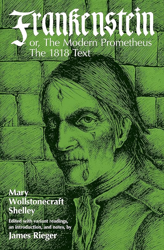 Frankenstein, or the Modern Prometheus: The 1818 Text by Mary Shelley