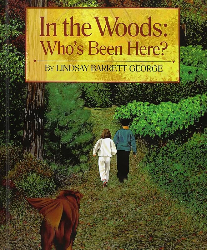 In the Woods: Who's Been Here? by Lindsay Barrett George