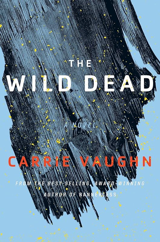 The Wild Dead (The Bannerless Saga Book 2) by Carrie Vaughn