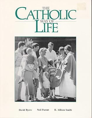 The Catholic Way of Life (A Service of the Paulist National Catholic Evangelization Association)