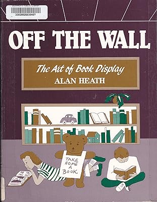Off the Wall: The Art of Book Display