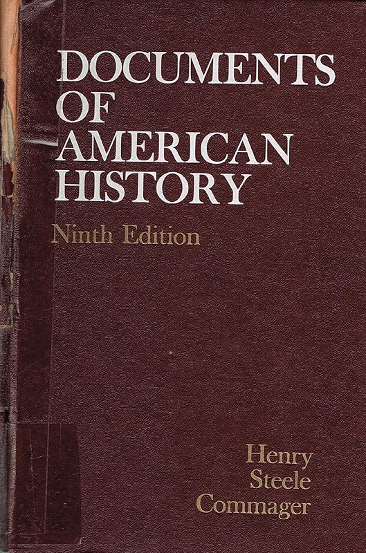 Documents of American History. by Henry Steele Commager