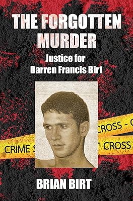 THE FORGOTTEN MURDER: Justice for Darren Francis Birt