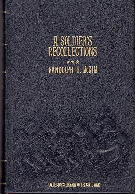 A Soldier's Recollections: Leaves from the Diary of a Young Confederate; With an Oration on the Motives and Aims of the Soldiers of the South (Collector's Library of the Civil War)
