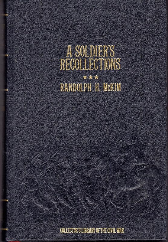 A Soldier's Recollections: Leaves from the Diary of a Young Confederate; With an Oration on the Motives and Aims of the Soldiers of the South (Collector's Library of the Civil War) by Randolph H. McKim