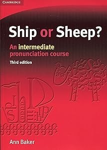 Ship or Sheep? Student's Book: An Intermediate Pronunciation Course (Tree or Three, Ship or Sheep)