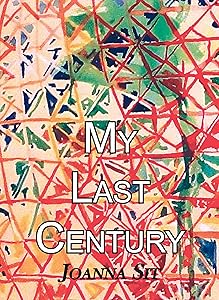My Last Century by Joanna Sit