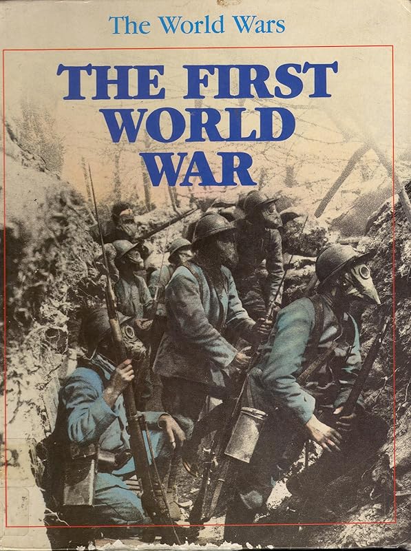 The World Wars: The First World War (The World Wars) by Stewart Ross
