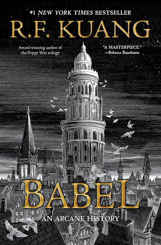 Babel: Or the Necessity of Violence: An Arcane History of the Oxford Translators' Revolution by R. F. Kuang
