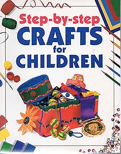 Step By Step Crafts for Children by Kingfisher Books