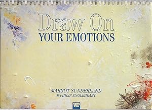 Draw on Your Emotions by Margot Sunderland