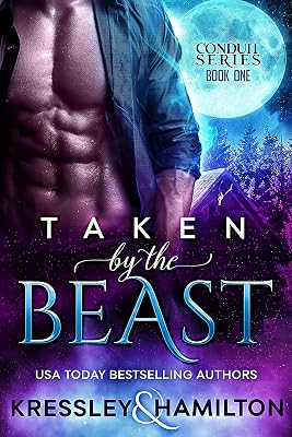 Taken by the Beast: A Steamy Paranormal Romance Spin on Beauty and the Beast (Conduit Series Book 1)