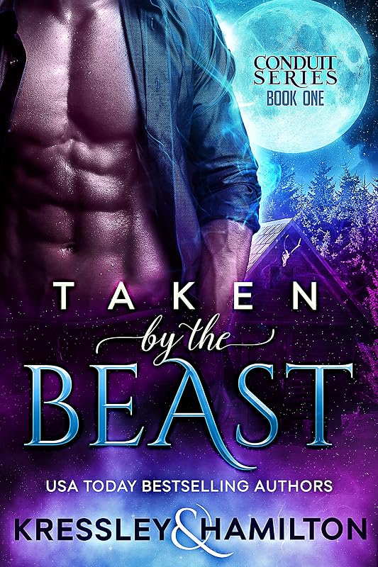 Taken by the Beast: A Steamy Paranormal Romance Spin on Beauty and the Beast (Conduit Series Book 1) by Conner Kressley
