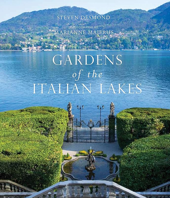 Gardens of the Italian Lakes by Steven Desmond