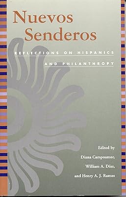 Nuevos Senderos: Reflections on Hispanics and Philanthropy