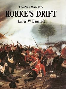 Rorkes Drift the Zulu War 1879