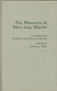 The Memoirs of Alice Guy Blache by Ed. Re Alice Guy Blache Slide, Anthony