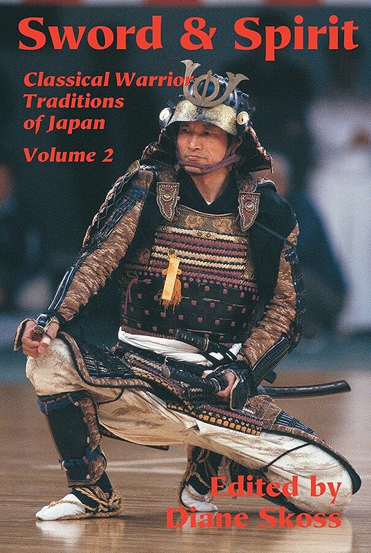 Sword & Spirit (Classical Warrior Traditions of Japan Book 2) by Diane Skoss