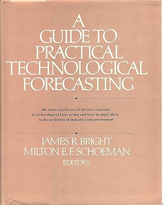 A Guide to practical technological forecasting