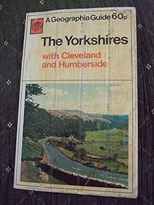 Yorkshire: Britain's largest county: The Dales, moors, coast and industrial areas (A Geographia guide)